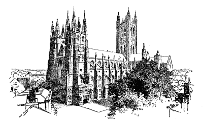 Illustration: CANTERBURY CATHEDRAL AS IT WAS COMPLETED LONG AFTER THE CONQUEST