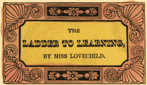 The Ladder to Learning, by Miss Lovechild.
