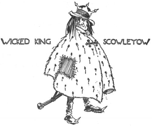 The Wicked King Scowleyow