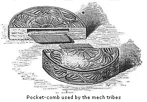 Pocket-comb used by
the mech tribes