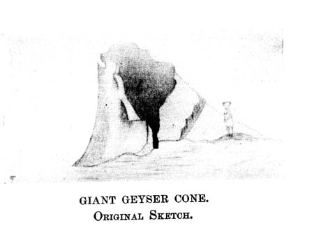 GIANT GEYSER CONE. ORIGINAL SKETCH.