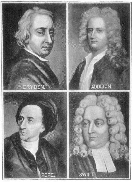 Dryden, Addison, Pope, Swift.