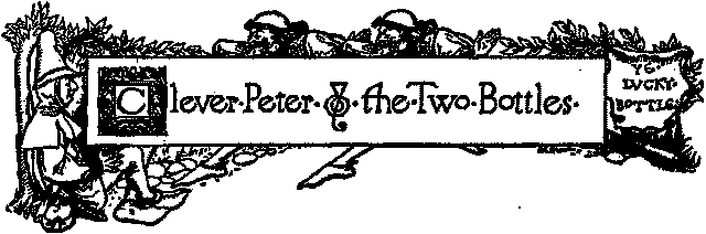 CLEVER PETER & THE TWO BOTTLES