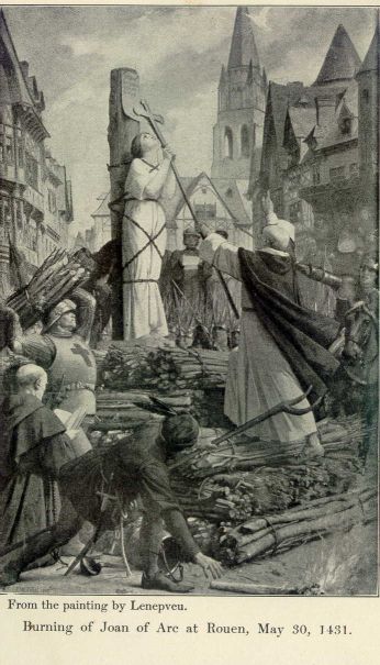 Burning of Joan of Arc at Rouen, May 30, 1431.