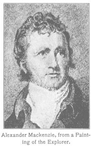 Alexander Mackenzie, from a Painting of the Explorer.