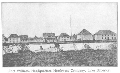 Fort William, Headquarters Northwest Company, Lake Superior.