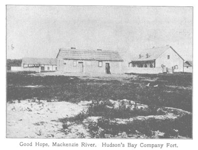 Good Hope, Mackenzie River.  Hudson's Bay Company Fort.