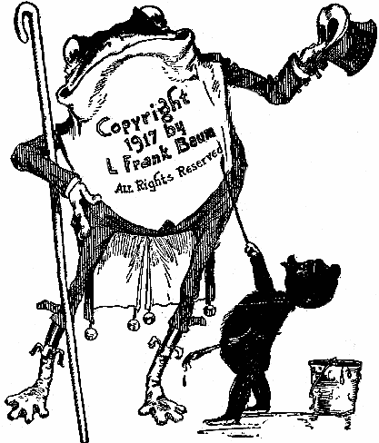 Copyright 1917 by L. Frank Baum
All Rights Reserved