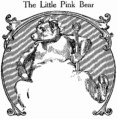 The Little Pink Bear
CHAPTER 16