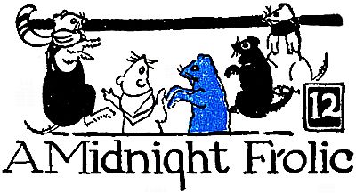 12: A Midnight Frolic