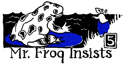 5: Mr. Frog Insists