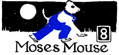 8: Moses Mouse