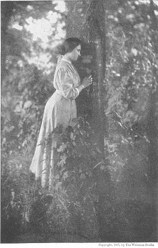 Copyright, 1907, by The Whitman Studio "Listening" to the Trees