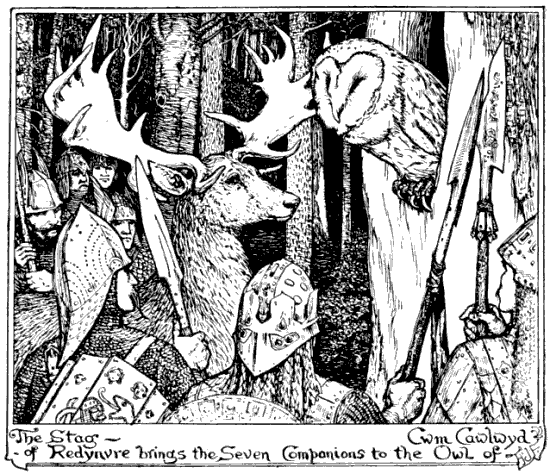 
The Stag of Redynvre brings the Seven Companions to the
Owl of Cwm Cawlwyd.