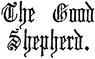 The Good Shepherd. The Good Shepherd.