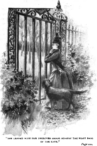 She leaned with her ungloved hands against the
misty bars of the gate.