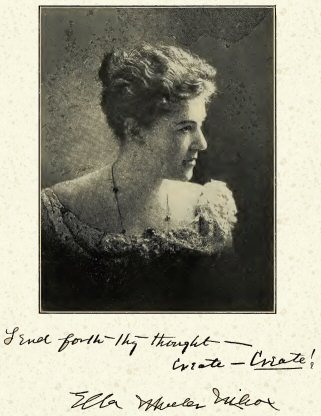 Photograph of Ella Wheeler Wilcox, underneath which she has
written “Send forth thy
thought—Create—Create!”