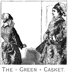 The Green Casket.