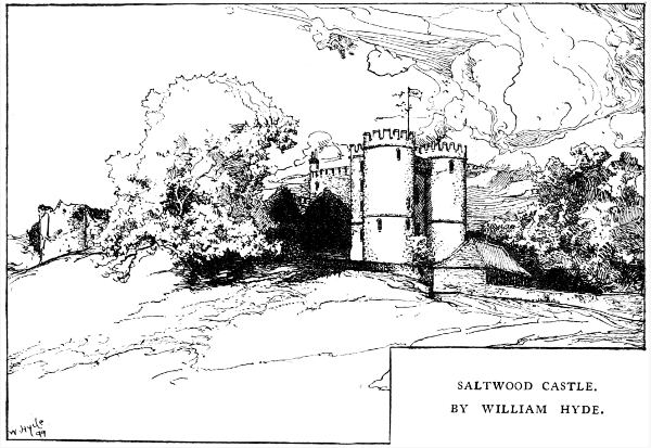 SALTWOOD CASTLE.
BY WILLIAM HYDE.

FROM F. M. HUEFFER'S 'THE CINQUE PORTS.'

BY LEAVE OF MESSRS. BLACKWOOD.