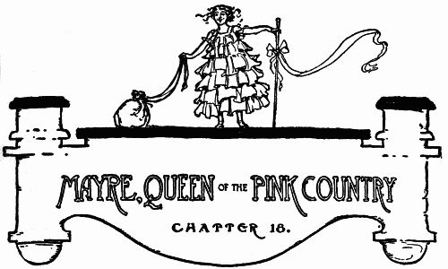 MAYRE, QUEEN OF THE PINK COUNTRY--CHAPTER 18.