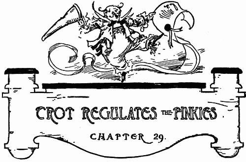 TROT REGULATES THE PINKIES--CHAPTER 29.