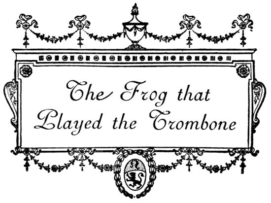 The Frog that Played the Trombone