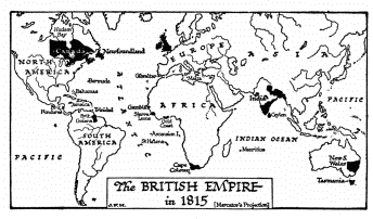 The BRITISH EMPIRE in 1815
Mercator’s Projection