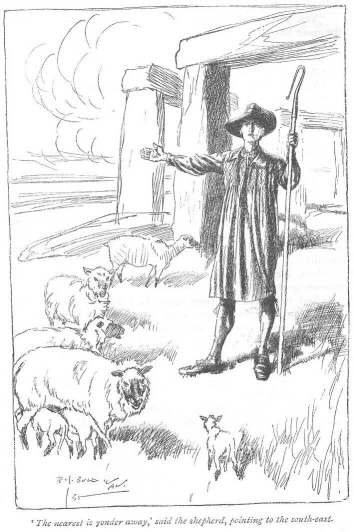 ‘The nearest is yonder away,’ said the shepherd, pointing to the south-east