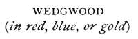 WEDGWOOD (in red, blue, or gold)