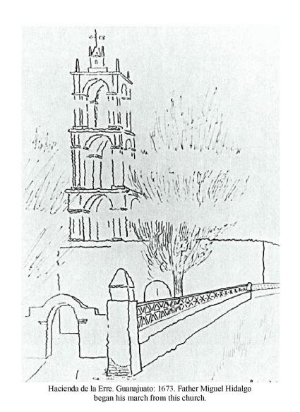 Hacienda de la Erre, Guanajuato: 1673. Father Miguel Hidalgo began his march from this church.
