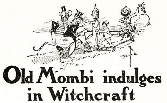 Old Mombi indulges in Witchcraft