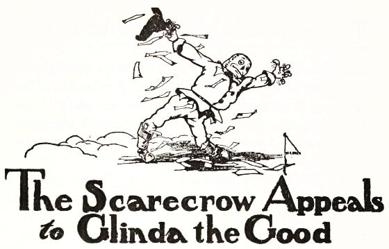 The Scarecrow Appeals to Glinda the Good