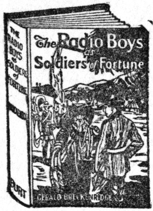 The Radio Boys as Soldiers of Fortune