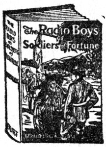 The Radio Boys as Soldiers of Fortune