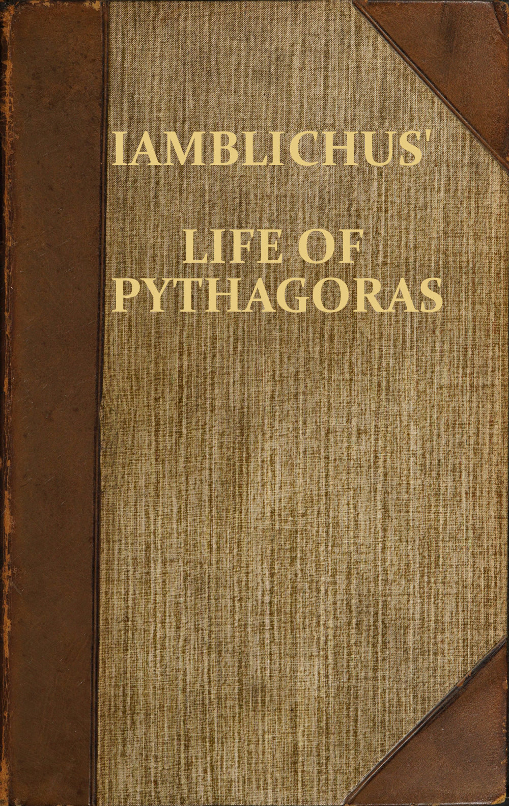 Iamblichus’ Life of Pythagoras, or Pythagoric Life