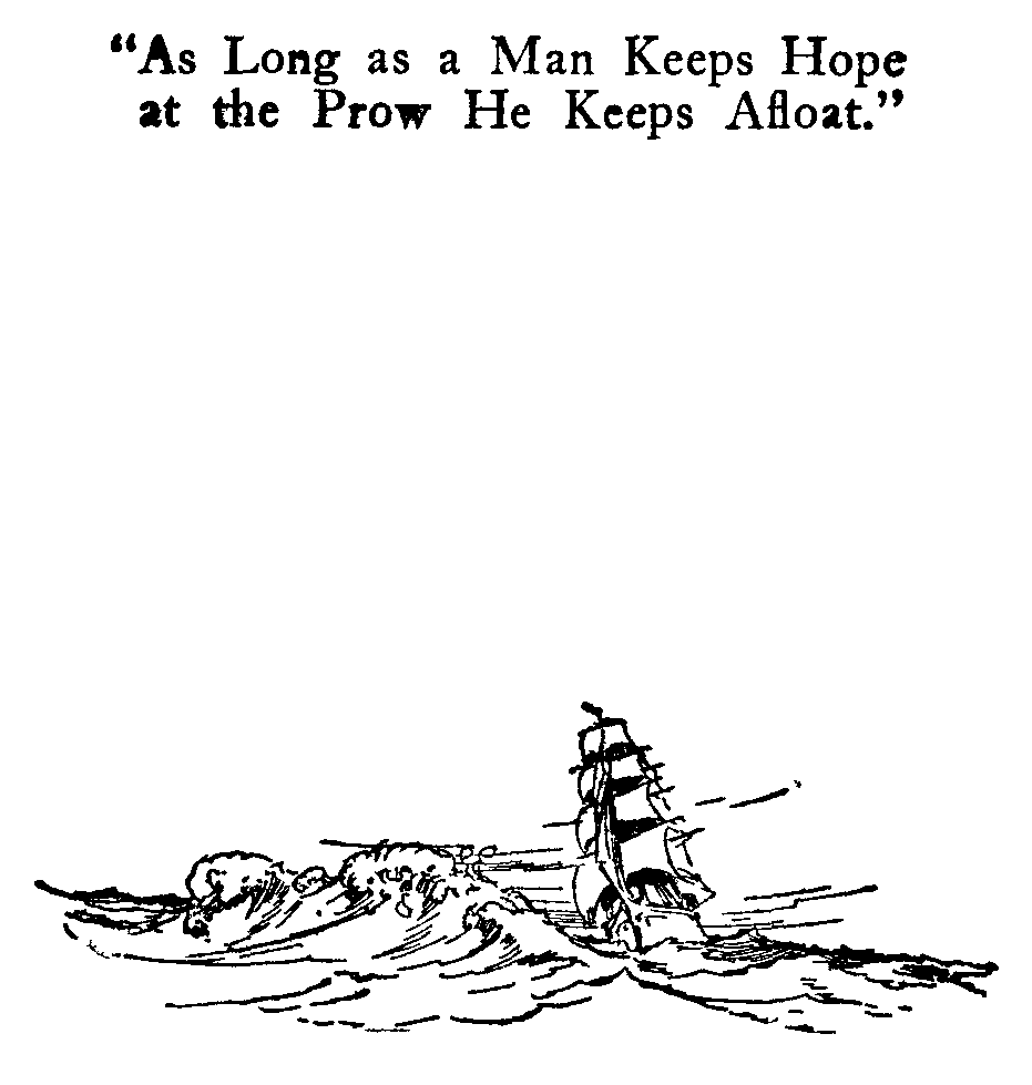 “As Long as a Man Keeps Hope at the Prow He Keeps Afloat.”