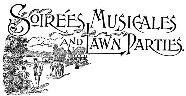 Soirées Musicales
and Lawn Parties.