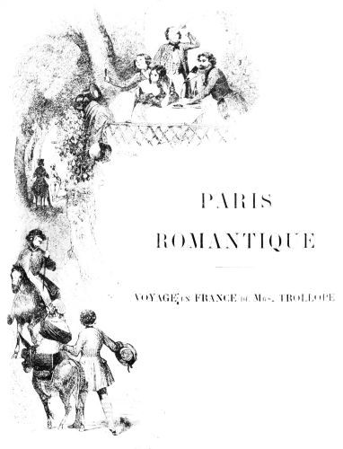PARIS ROMANTIQUE

VOYAGE en FRANCE de Mrs. TROLLOPE
