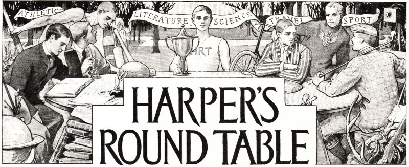 HARPER'S ROUND TABLE