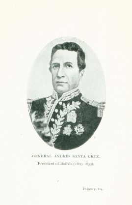 GENERAL ANDRES SANTA CRUZ. President of Bolivia (1829-1839).