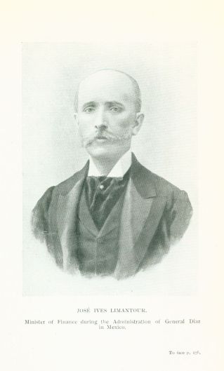 JOS IVES LIMANTOUR. Minister of Finance during the Administration of General Diaz in Mexico.
