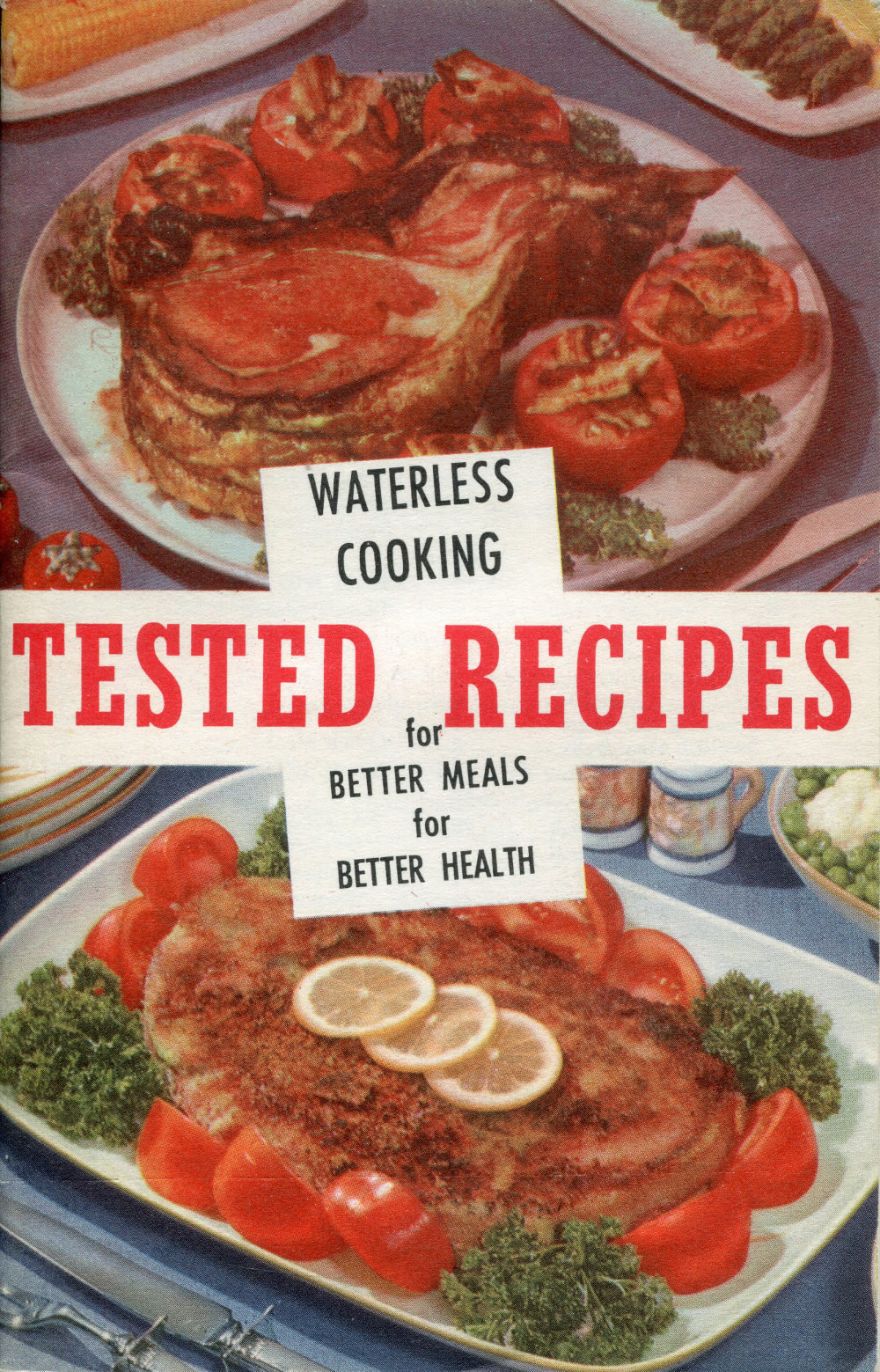 Waterless Cooking: Tested Recipes for Better Meals for Better Health