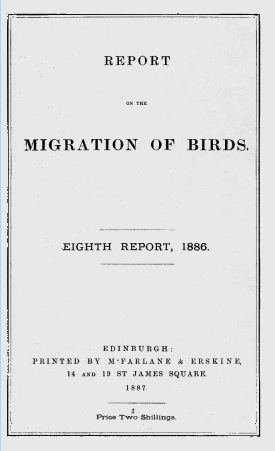 Report on the Migration of Birds in the Spring and Autumn of 1886, by Harvie-Brown, Cordeaux, Barrington, More, and Eagle Clarke.